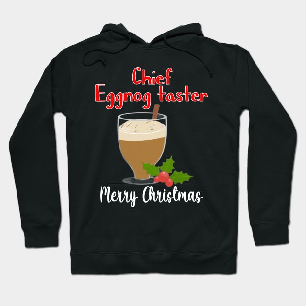 Christmas - Chief Eggnog taster, Merry christmas, family christmas pjama t-shirt Hoodie by DigillusionStudio